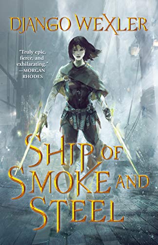 Ship of Smoke and Steel: The Wells of Sorcery, Book One (Wells of Sorcery Trilogy, 1, Band 1) von Tor Teen